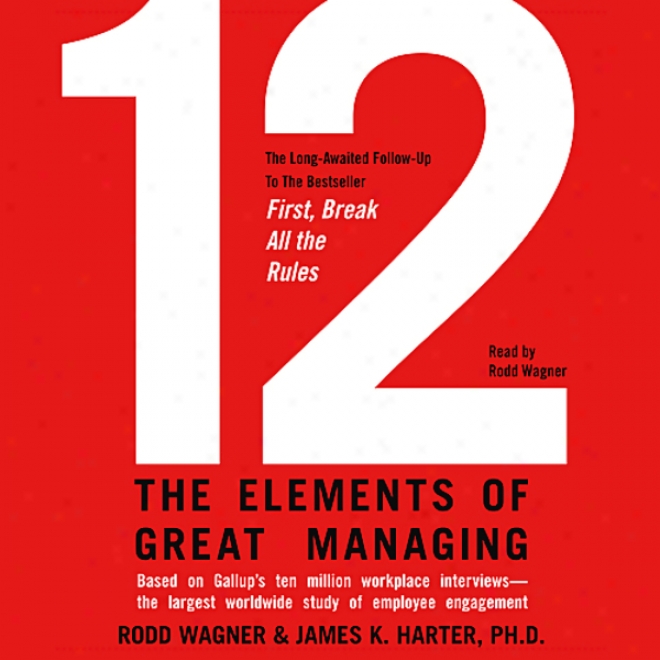 12: The Elements Of Great Managing