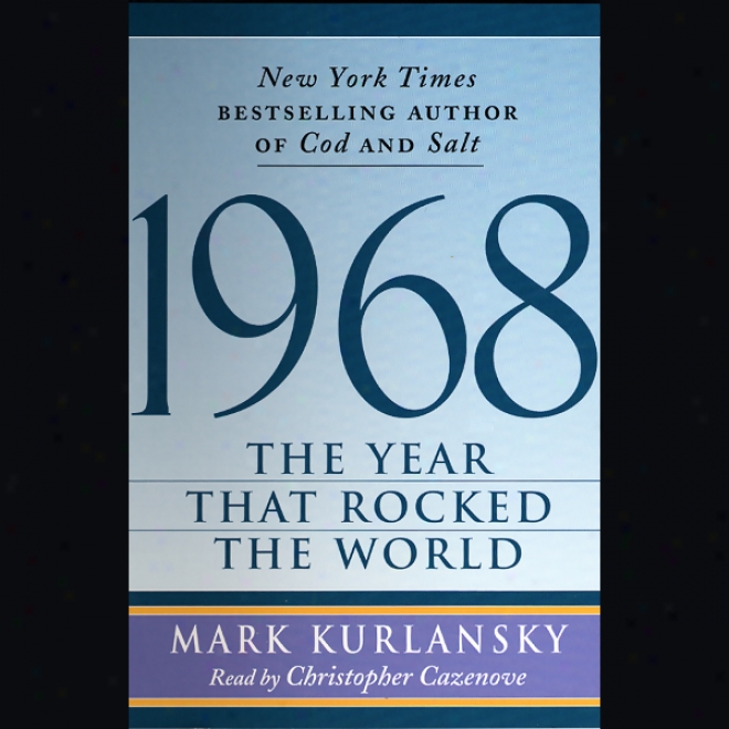 1968: The Year That Rocked The World (unabridged)