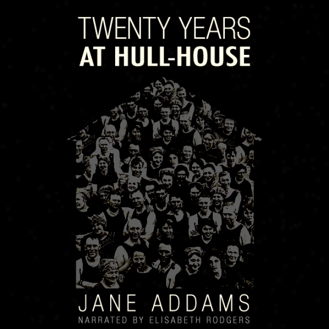 20 Year At Hull House (unabridged)