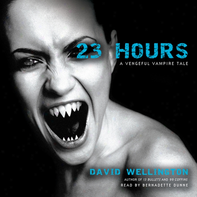 23 Hours: A Vengeful Vampire Tale (unabridged)