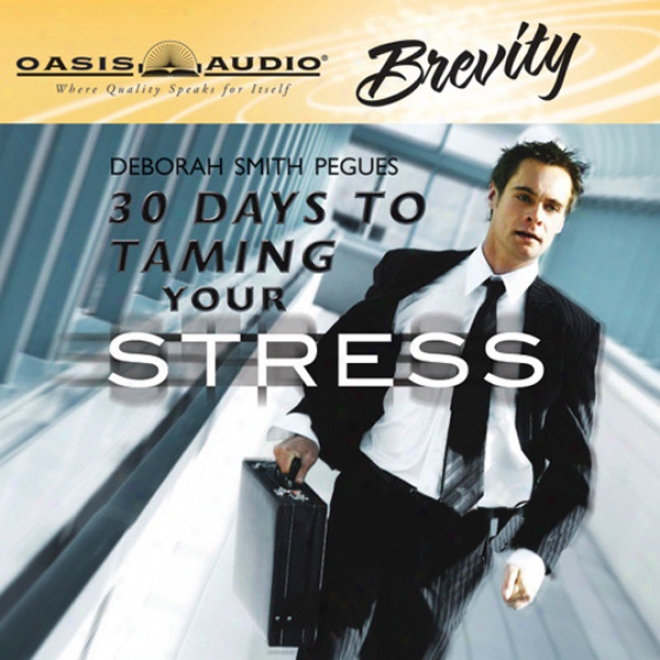 30 Days To Taming Your Stress (unabridged)