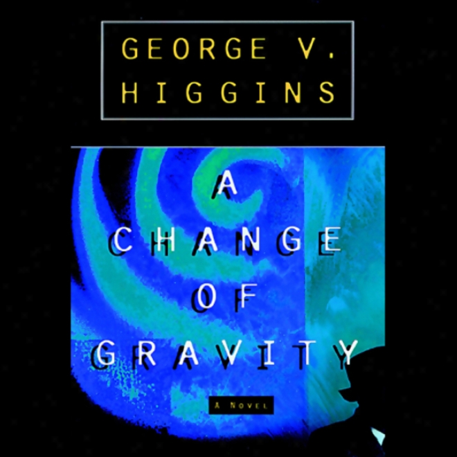 A Change Of Gravity (unabridged)