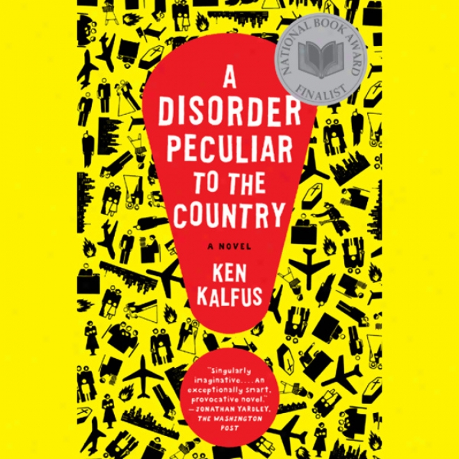 A Disorder Peculiar To The Country: A Novel (unabridged)