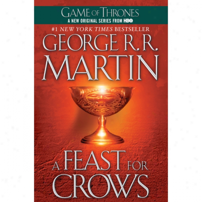 A Feast For Crows: A Song Of Ice And Heat, Book Iv (unabridhed)