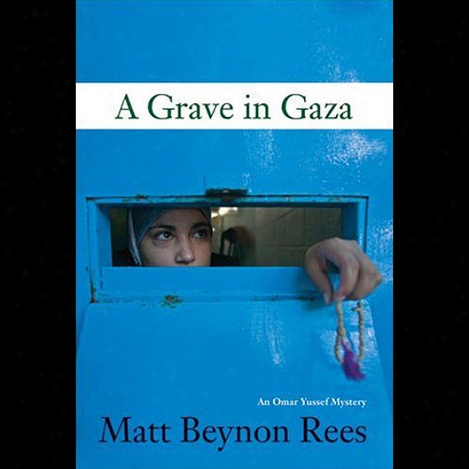 A Grave In Gaza: An Omar Yussef Mystery (unabridged)