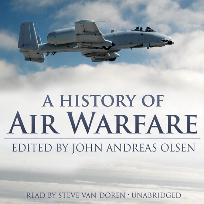 A History Of Air Warfare (nabridged)