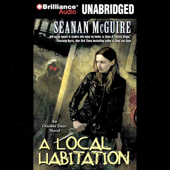 A Local Habitation: An October Daye Novel (unabridged)