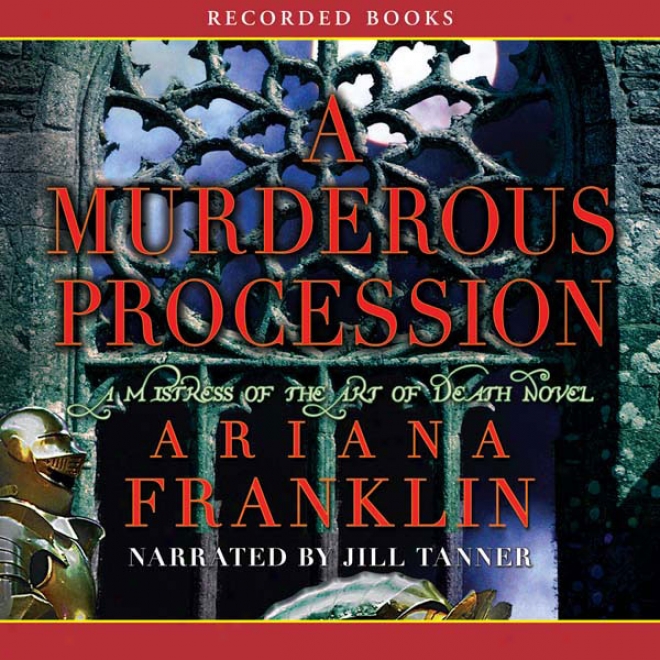 A Murderous Procession: A Mistress Of The Art Of Death New (unab5idged)