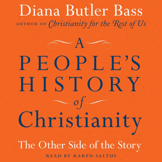 A People's History Of Christianity: The Other Side Of The Story (unabridged)