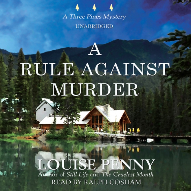 A Rule Against Murder: A Three Pines Secret (unabridged)