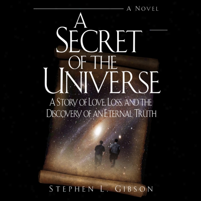 A Secret Of The Universe: A Story Of Love, Loss, And The Discovery Of An Eternal Truth (unabridged)