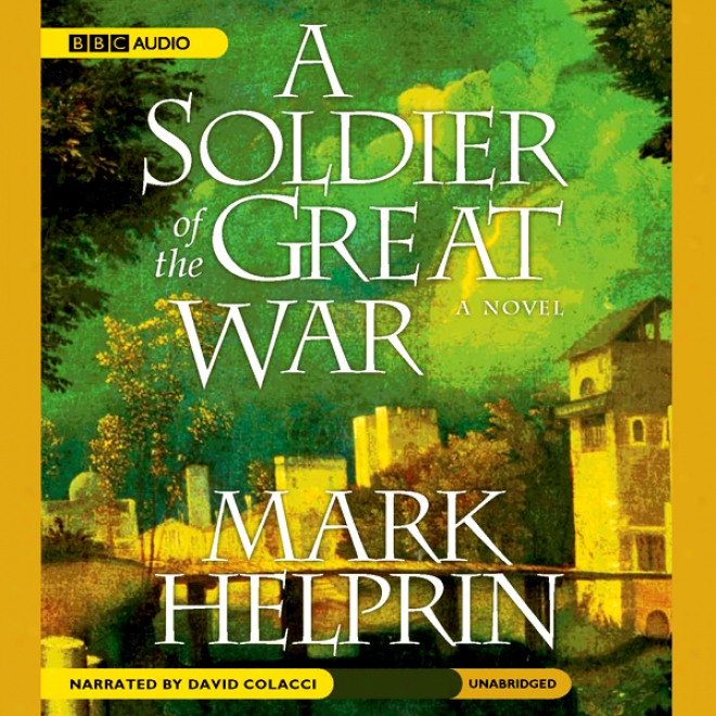 A Soldier Of The Great War (unabridged)