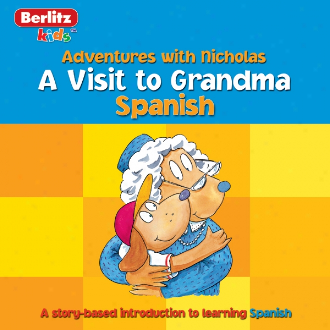 A Visit To Grandma: Berlitz Kids Spanish, Adventures With Nicholad