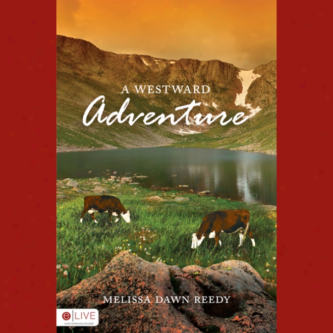 A Westward Adventure (unabridged)