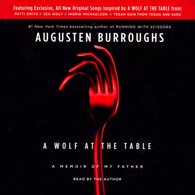 A Wolf At The Table: A Memoir Of My Father (unabridged)