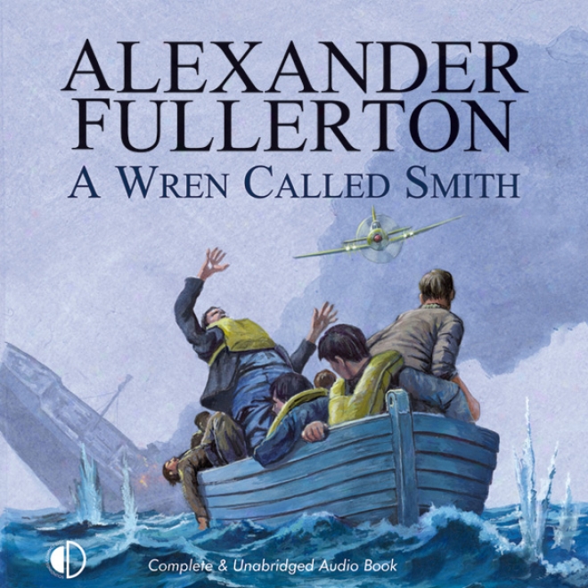 A Wren Called Smith( unabridged)