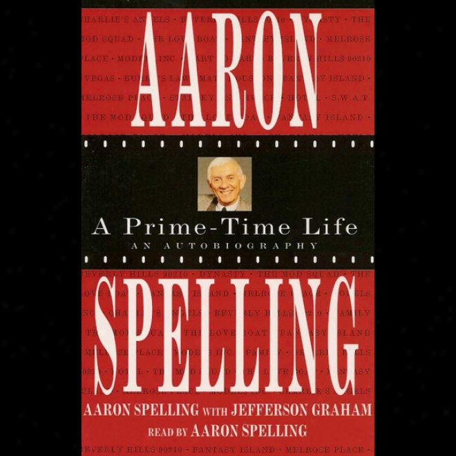 Aaron Spelling: A Prime-time Life