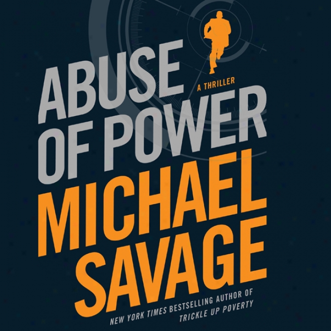 Abuse Of Power (unabridged)