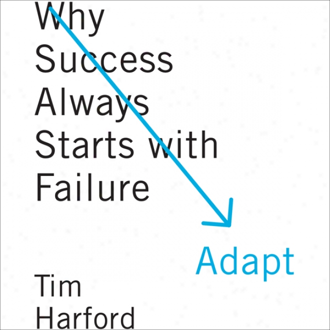 Adjust: Why Success Always Starts By the side of Failure (unabridged)