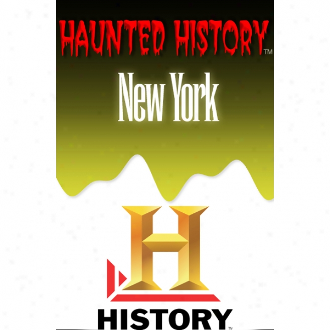 A&e Haunted History: Haunted New York