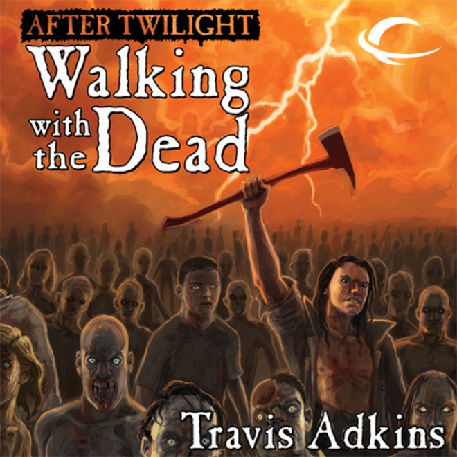 After Twilight: Walking Upon The Dead (unabridged)