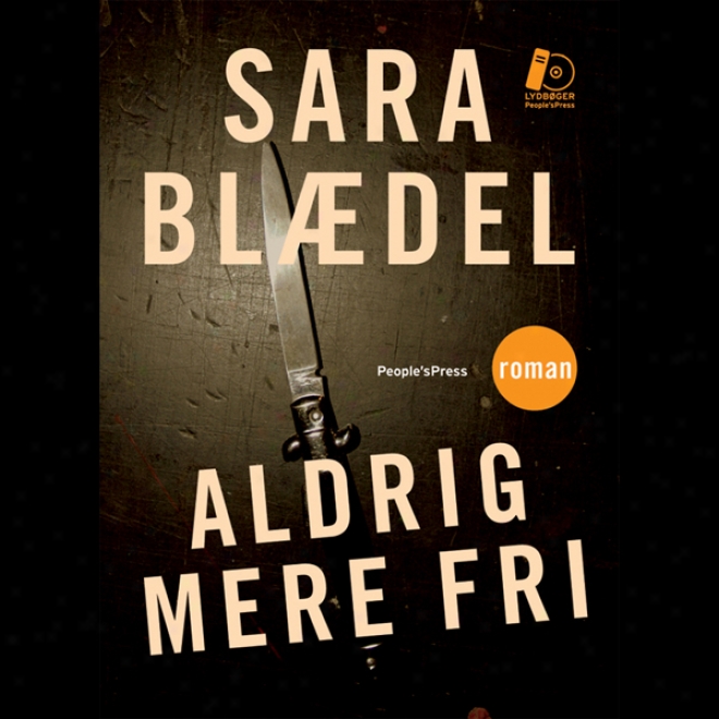 Aldrig Mere Fri (unabridged)