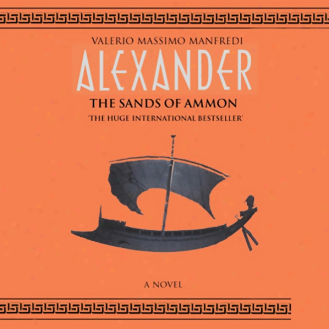 Alexander: The Sands Of Ammon