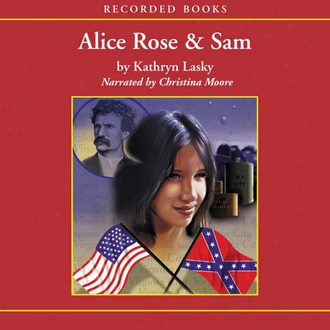 Alice Rose And Sam (unabridged)