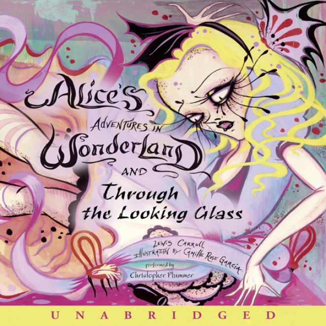 Alice's Adventures In Wonderland And Through The Looking Glass (unabridged)