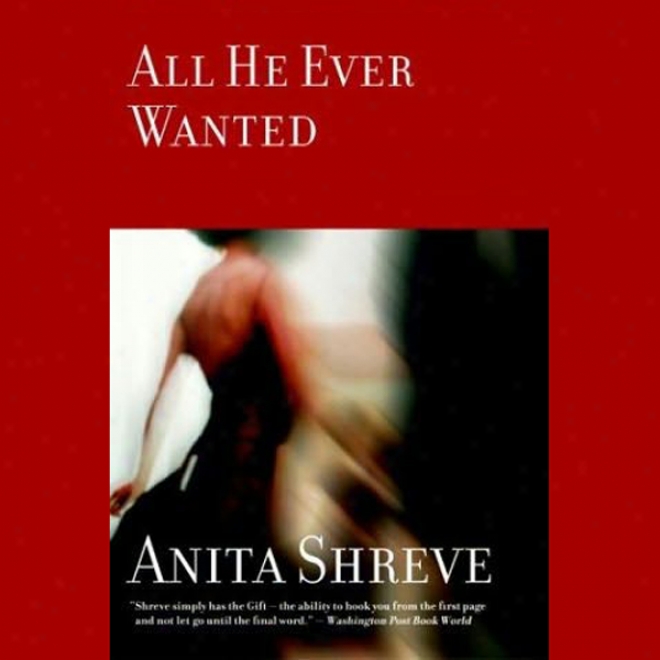 All He Ever Wanted (unabridged)