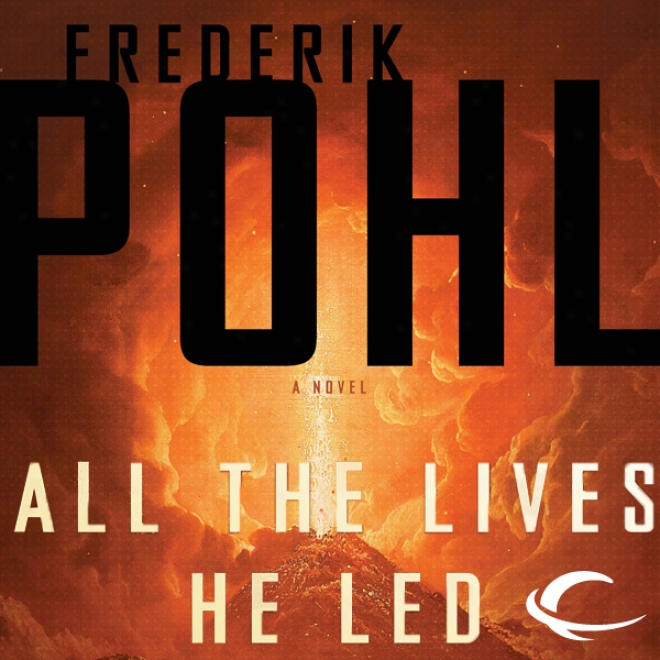 All The Lives He Led: A Novel (unabridged)