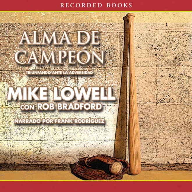 Alma De Campeon: Triunfando Ante La Adversidad [soul Of A Defender: Prevailing In Adversity] (unabridged)