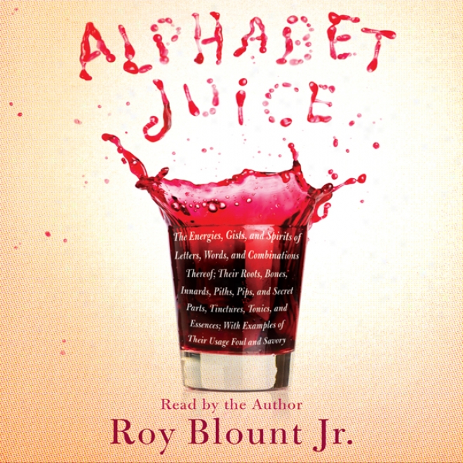 Alphabet Juice (unabridgged)