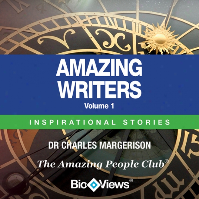 Amazing Writers - Volume 1: Inspirational Stories (unabridged)