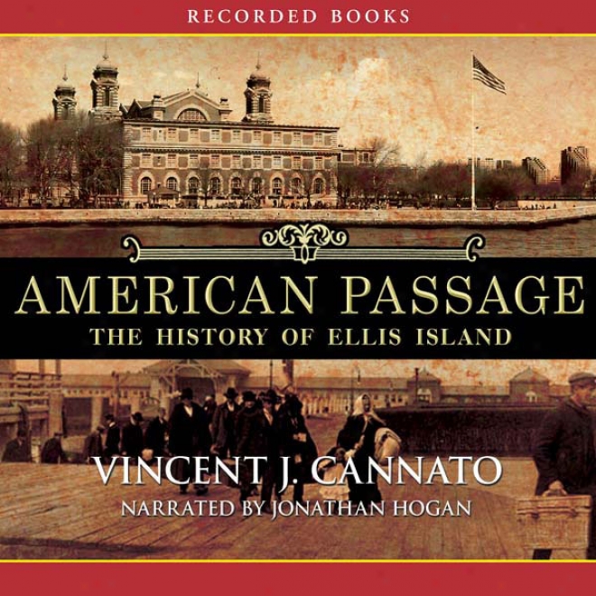 American Passage: The Histoey Of Ellis Island (unabridged)