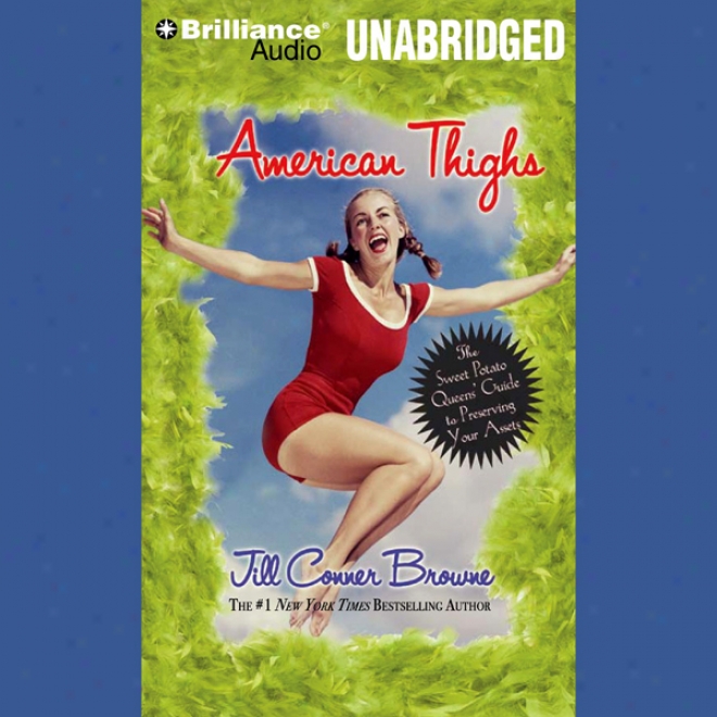 American Thighs: The Sweet Potato Queens' Guide To Preserving Your Assets (unabridged)