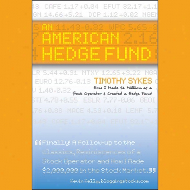 An American Hedgr Fund: How I Made $2 Million As A Stock Operator & Created A Hedge Fund (unabridged)