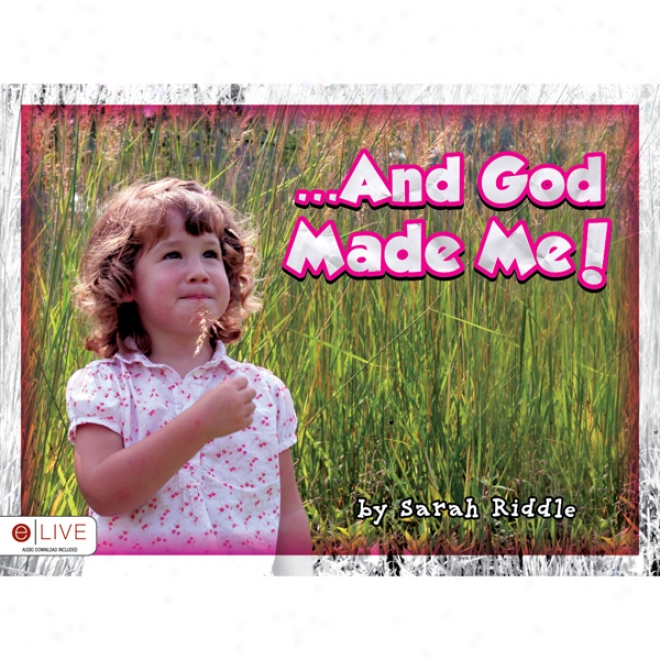 ...and God Made Me! (unabridged)