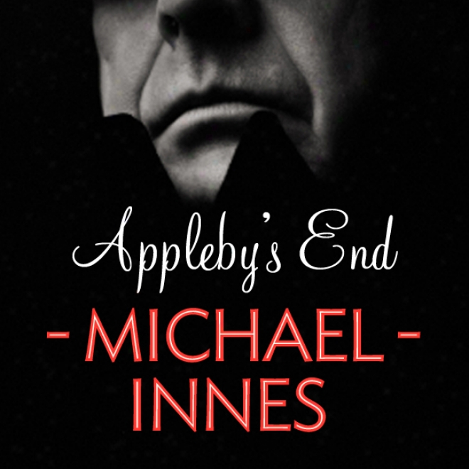 Appleby's End: An Inspector Apleby Mytsery (unabridged)