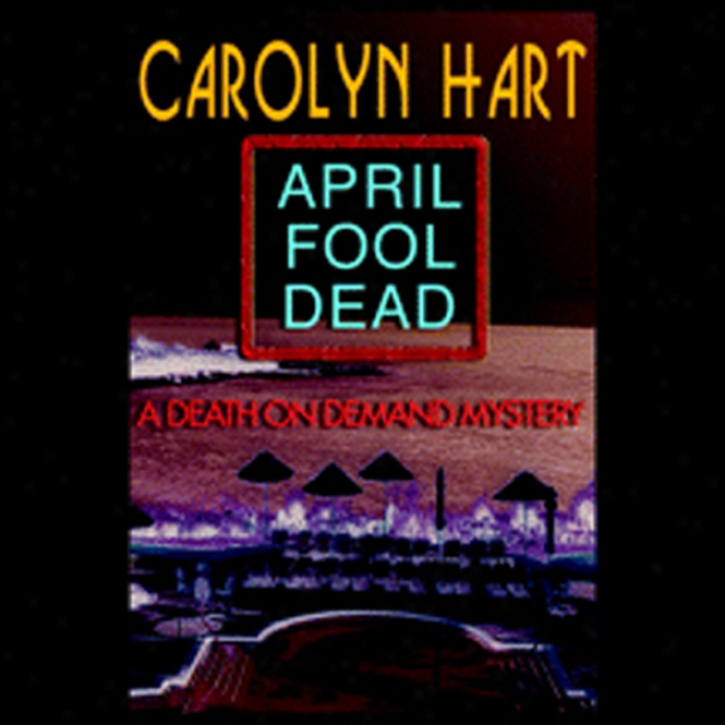 April Fool Dead: A Death On Demand Mystery (unabridged)