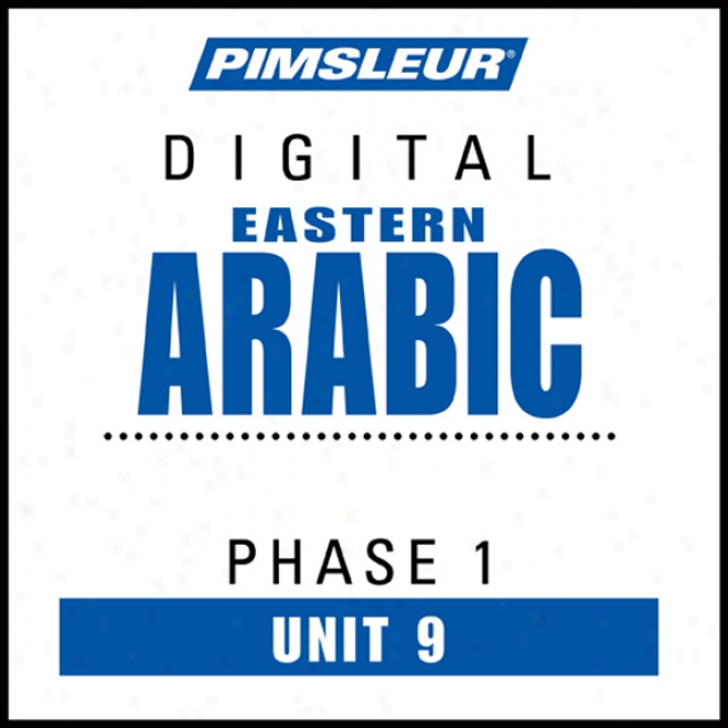 Arabic (east) Phas 1, Unit 09: Learn To Speak And Understand Eastern Arabic With Pimsleur Language Programs