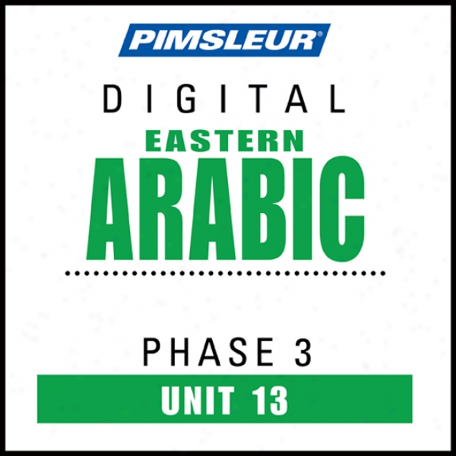 Arabic (east) Phase 3, Unit 13: Learn To Speak And Understand Eastern Arabian In the opinion of Pimsleur Language Programs