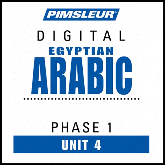 Arabic (egy) Phase 1, Unit 04: Learn To Speak And Understand Egyptian Arabic With Pimsleur Language Programs