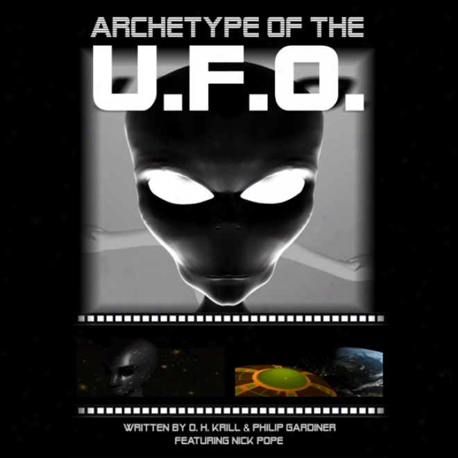 Archetype Of The Ufo (unabridged)