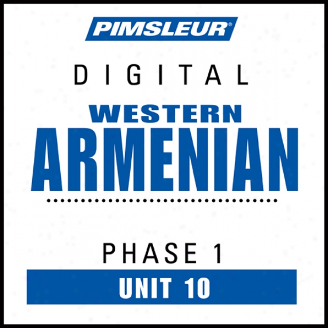 Armenian (west) Phase 1, Unit 10: Learn To Exhibit And Be an intelligent being Western Armenian With Pimsleur Language Programs