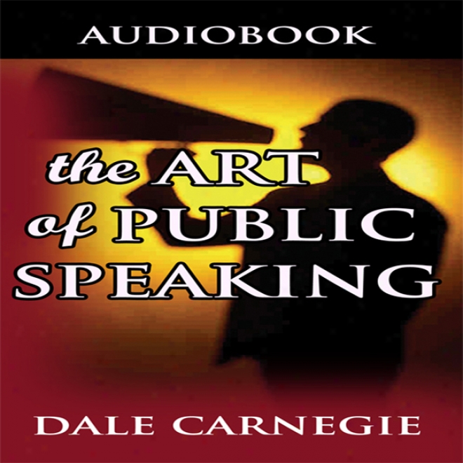 Art Of Public Speaking (unabridged)