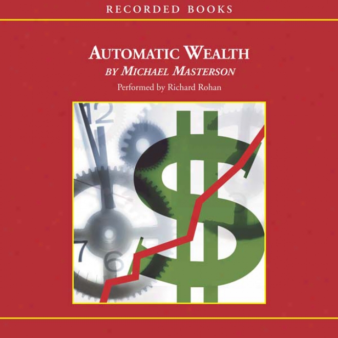 Automatic Wealth: The Six Steps To Financial Independence (unabridged)