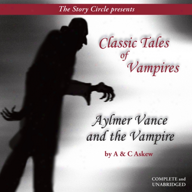 Aylmer Vance And The Vampire: Classic Tales Of Vampires (unabridged)