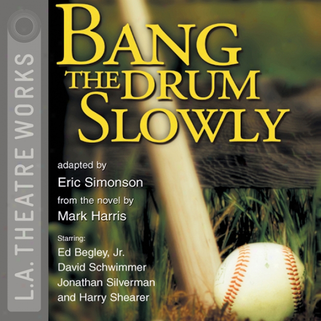 Bang The Drum Slowly (dramatization)