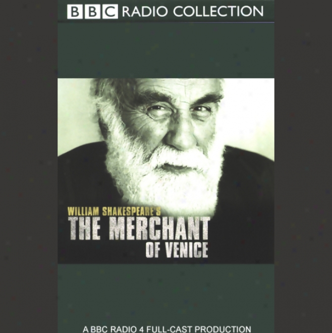 Bbc Radio Shakespeare: The Merchant Of Venice (dramatized)